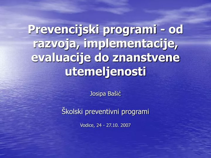 prevencijski programi od razvoja implementacije evaluacije do znanstvene utemeljenosti