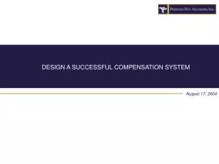 DESIGN A SUCCESSFUL COMPENSATION SYSTEM