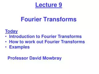 Lecture 9 Fourier Transforms