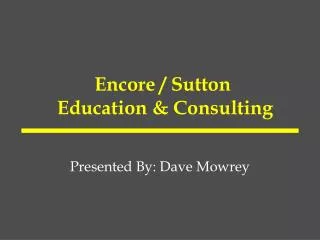 Encore / Sutton Education &amp; Consulting
