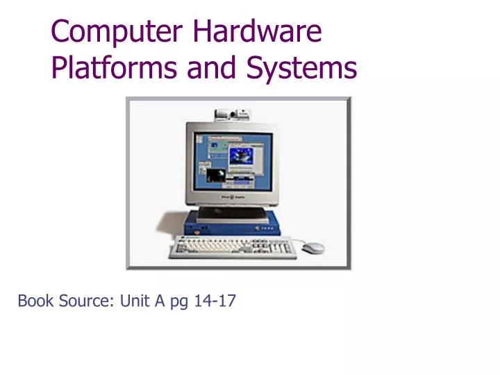 computer hardware platforms and systems