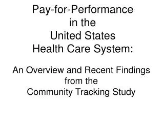 Pay-for-Performance in the United States Health Care System: