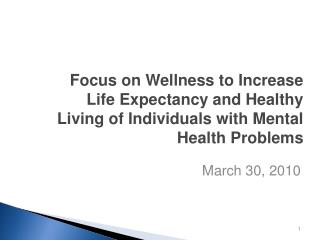 Focus on Wellness to Increase Life Expectancy and Healthy Living of Individuals with Mental Health Problems