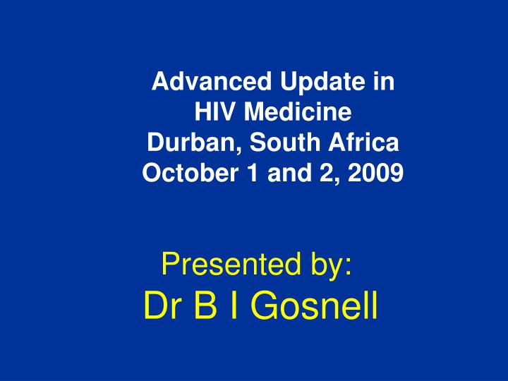 presented by dr b i gosnell