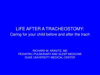 LIFE AFTER A TRACHEOSTOMY: Caring for your child before and after the trach