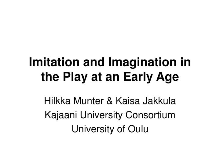 imitation and imagination in the play at an early age