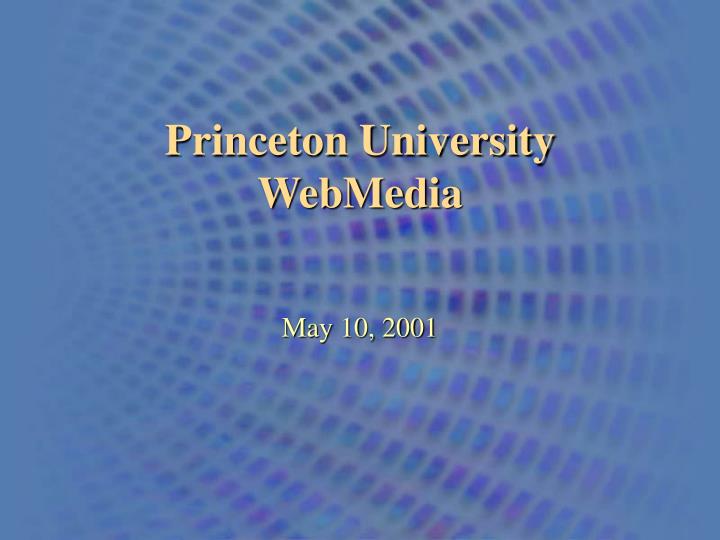 princeton university webmedia