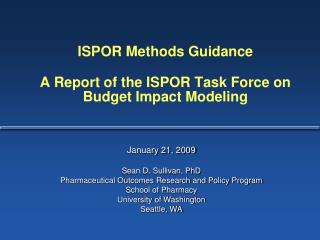 ISPOR Methods Guidance A Report of the ISPOR Task Force on Budget Impact Modeling
