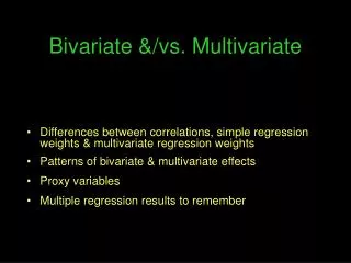Bivariate &amp;/vs. Multivariate