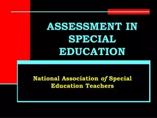 ASSESSMENT IN SPECIAL EDUCATION