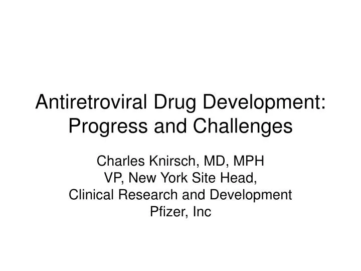 antiretroviral drug development progress and challenges