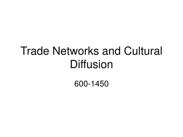 trade networks and cultural diffusion