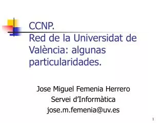 CCNP. Red de la Universidat de Val ència: algunas particularidades.
