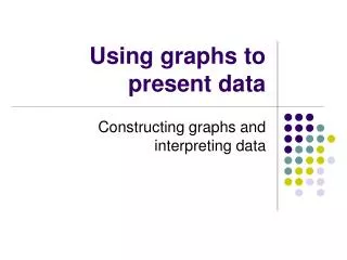 Using graphs to present data