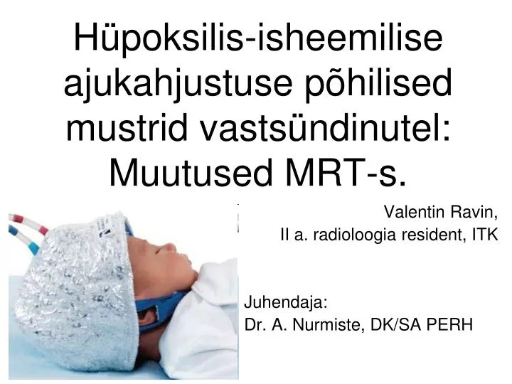 h poksilis isheemilise aju kahjustuse p hilised mustrid vasts ndinu te l muutused mr t s