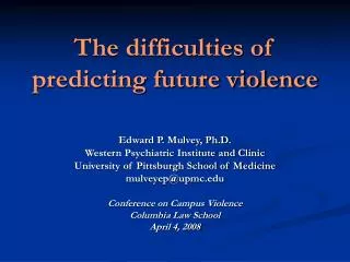 The difficulties of predicting future violence