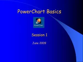 PowerChart Basics Session 1