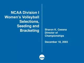 NCAA Division I Women’s Volleyball Selections, Seeding and Bracketing