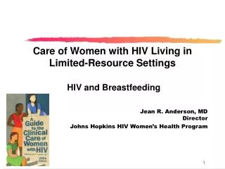 Care of Women with HIV Living in Limited-Resource Settings HIV and Breastfeeding