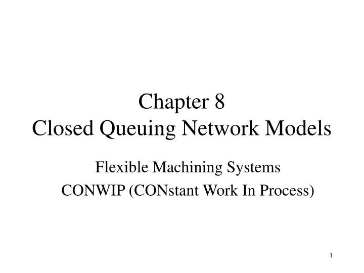 chapter 8 closed queuing network models