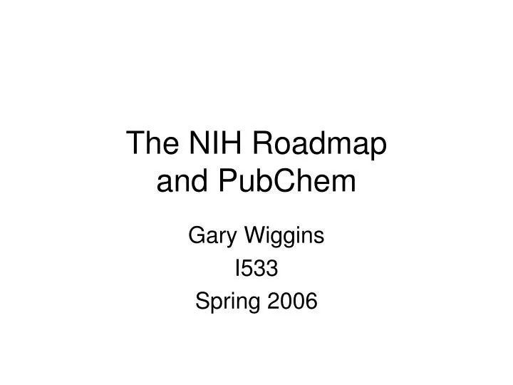 the nih roadmap and pubchem