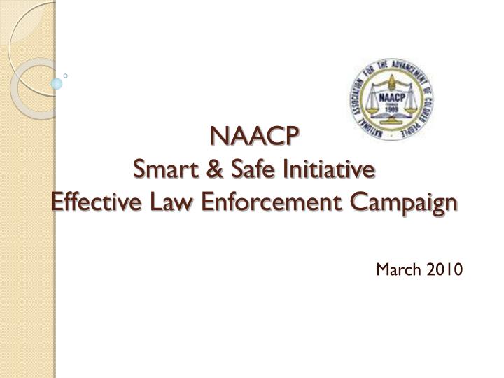naacp smart safe initiative effective law enforcement campaign