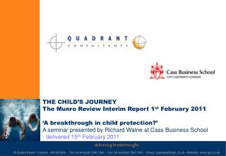 THE CHILD’S JOURNEY The Munro Review Interim Report 1 st February 2011 ‘ A breakthrough in child protection?’