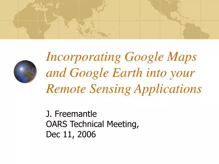 incorporating google maps and google earth into your remote sensing applications
