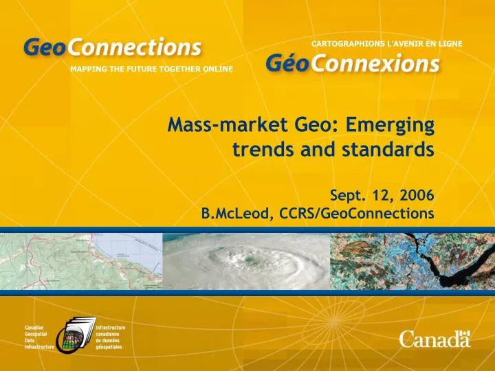 mass market geo emerging trends and standards sept 12 2006 b mcleod ccrs geoconnections