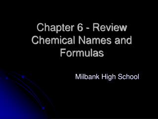 Chapter 6 - Review Chemical Names and Formulas