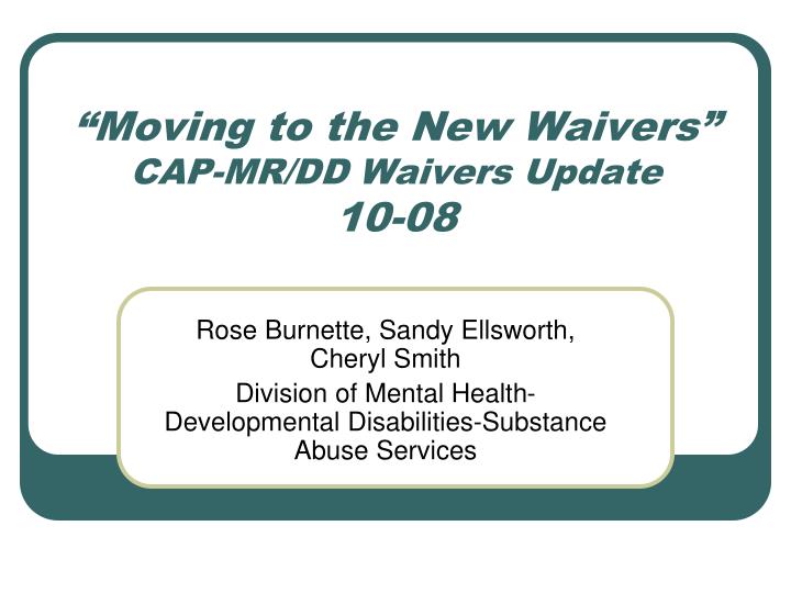 moving to the new waivers cap mr dd waivers update 10 08
