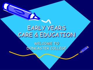 EARLY YEARS CARE &amp; EDUCATION