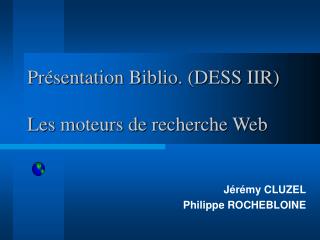 Présentation Biblio. (DESS IIR) Les moteurs de recherche Web