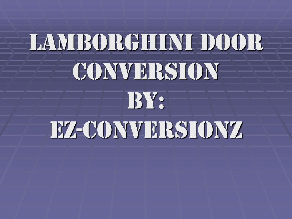 Ppt Lamborghini Door Conversion By Ez Conversionz Powerpoint