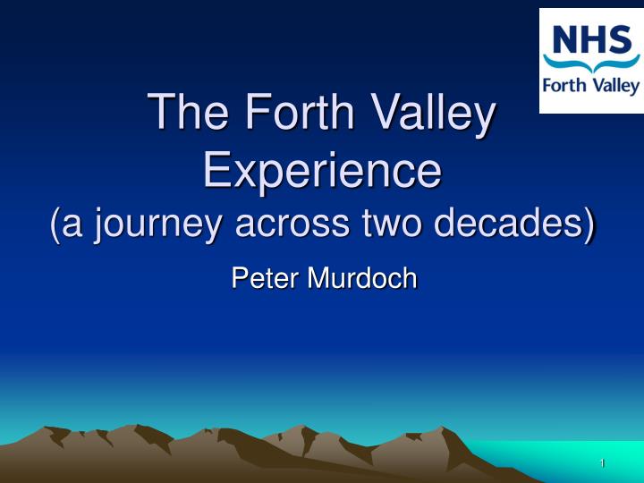 the forth valley experience a journey across two decades