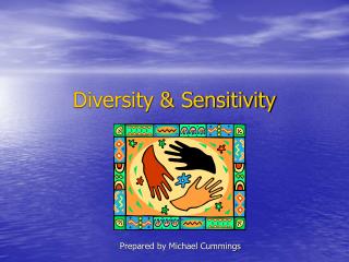 Diversity &amp; Sensitivity