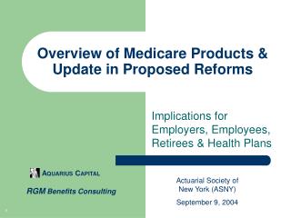 Overview of Medicare Products &amp; Update in Proposed Reforms
