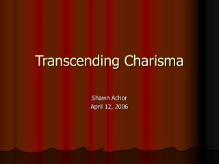 Transcending Charisma