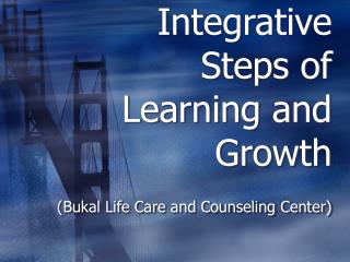 Integrative Steps of Learning and Growth