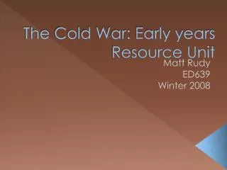 The Cold War: Early years Resource Unit