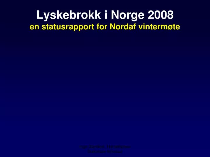 lyskebrokk i norge 2008 en statusrapport for nordaf vinterm te