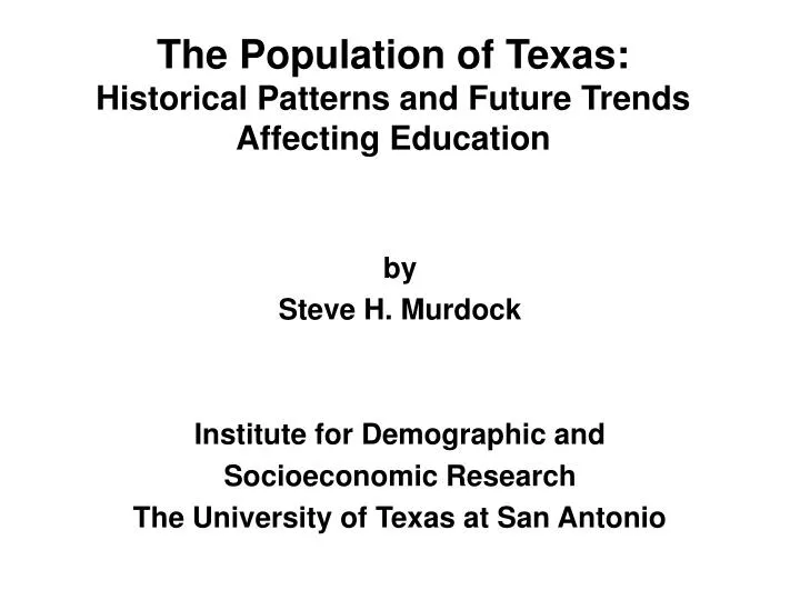 the population of texas historical patterns and future trends affecting education