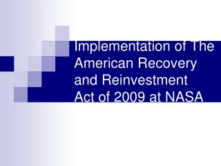 Implementation of The American Recovery and Reinvestment Act of 2009 at NASA