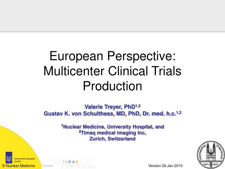 european perspective multicenter clinical trials production