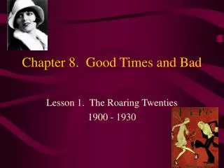 Chapter 8. Good Times and Bad