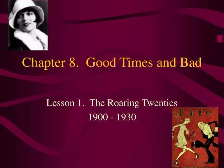 chapter 8 good times and bad