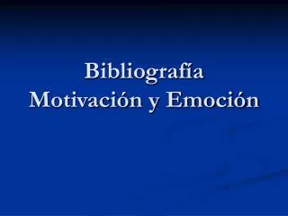 Bibliografía Motivación y Emoción