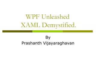 WPF Unleashed XAML Demystified.