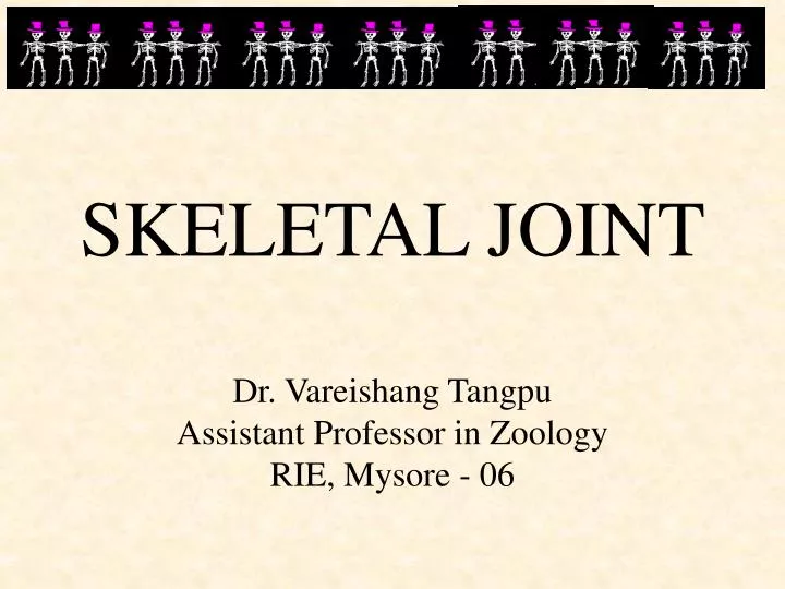 skeletal joint dr vareishang tangpu assistant professor in zoology rie mysore 06