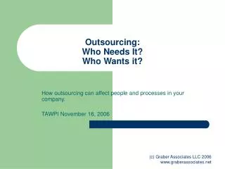 Outsourcing: Who Needs It? Who Wants it?